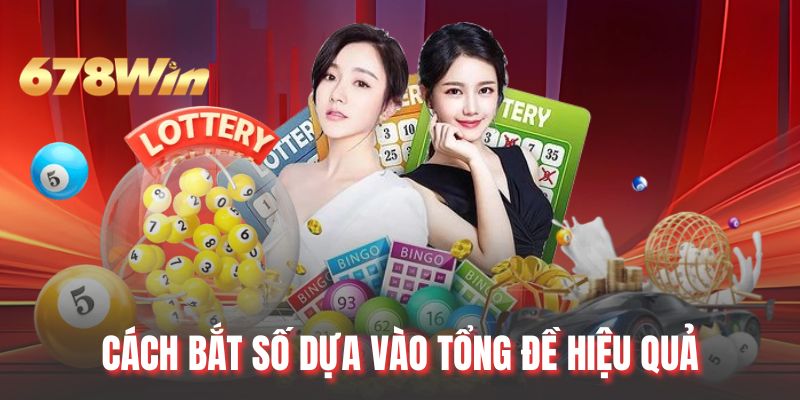 Cách bắt số dựa vào tổng đề hiệu quả