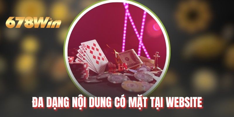 Đa dạng nội dung có mặt tại website