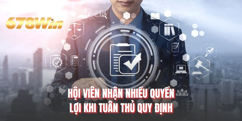 Hội viên nhận nhiều quyền lợi khi tuân thủ quy định