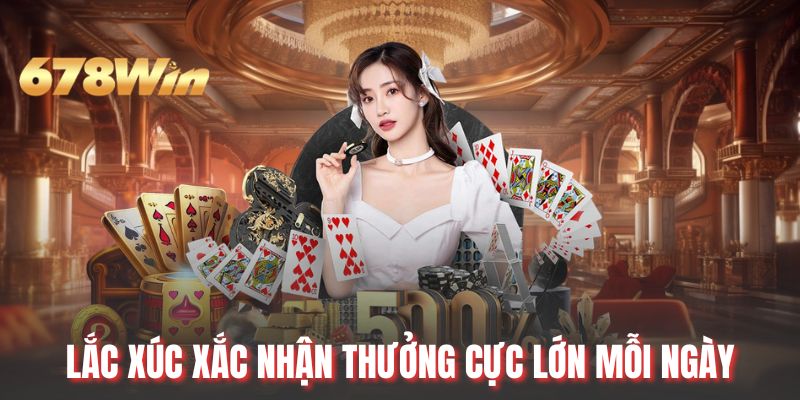 Lắc xúc xắc nhận thưởng cực lớn mỗi ngày
