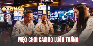 Mẹo Chơi Casino Luôn Thắng Tăng Cơ Hội Đến Với Tiền Thưởng