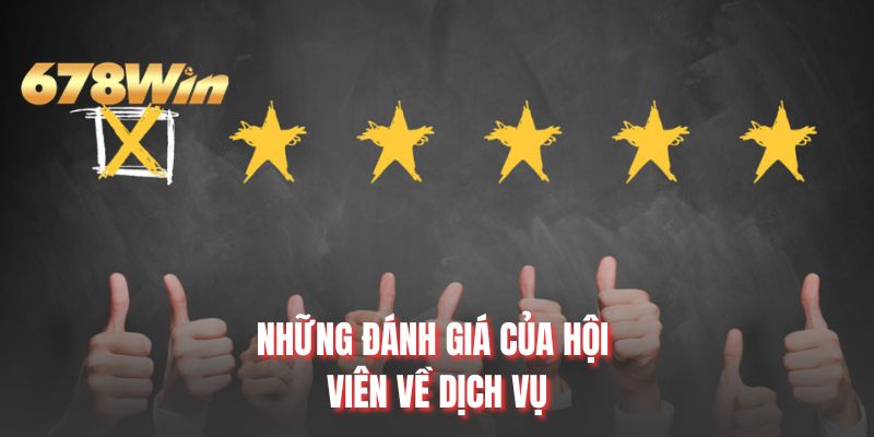 Những đánh giá của hội viên về dịch vụ