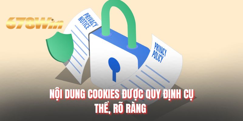 Nội dung Cookies được quy định cụ thể, rõ ràng