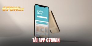 Tải App 678WIN | Cùng Phá Đảo Nền Tảng Giải Trí Số 1