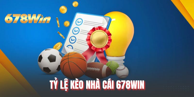 Tỷ Lệ Kèo Nhà Cái 678WIN - Chinh Phục Mọi Trận Đấu Thể Thao