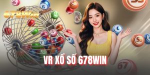 VR Xổ Số 678WIN - Sảnh Cược Đa Dạng Sản Phẩm Hút Khách 