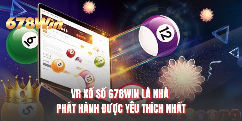 VR xổ số 678WIN là nhà phát hành được yêu thích nhất