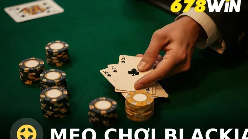Mẹo Chơi Blackjack Hiệu Quả: Bí Kíp Từ Cao Thủ