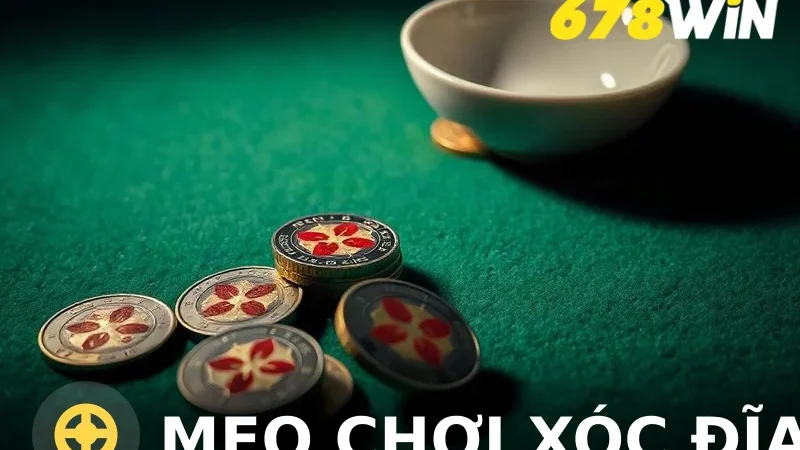 Mẹo chơi xóc đĩa online hiệu quả: Cách thắng lớn